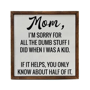 Mom, I'm Sorry - Wood Sign